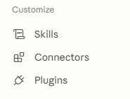 Customize menu: Skills, Connectors, Plugins